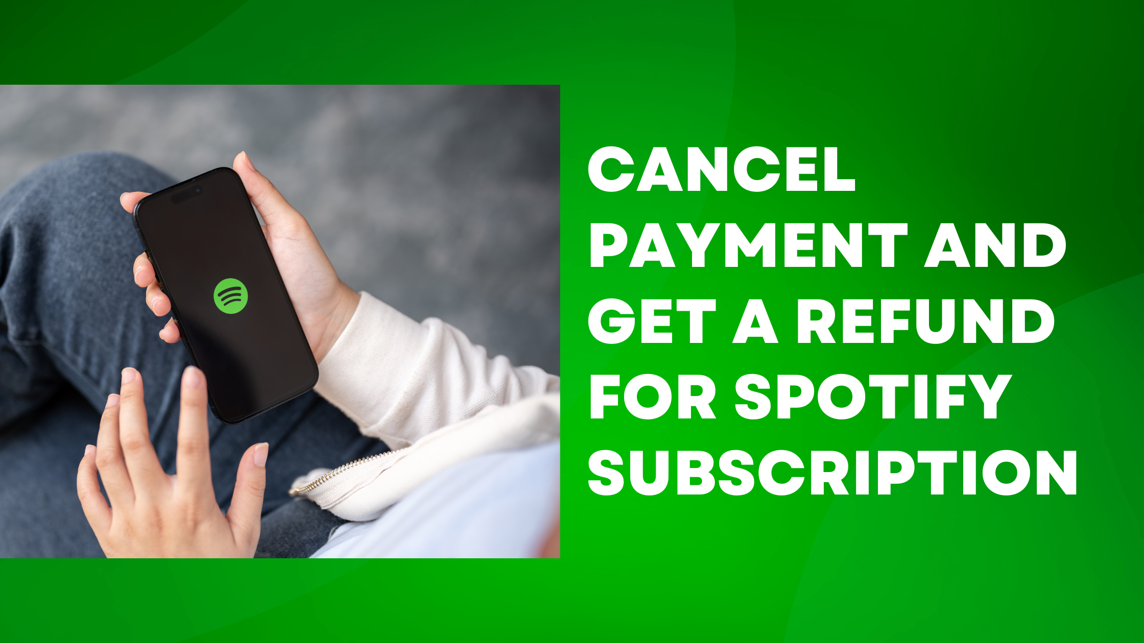 Cancel Payment and Get a Refund for Spotify Subscription