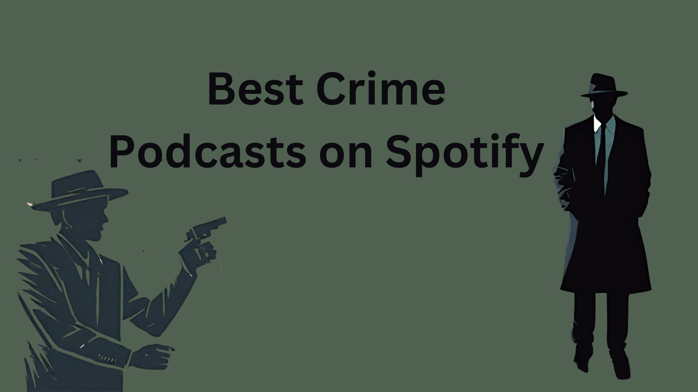 Best Crime Podcasts on Spotify
